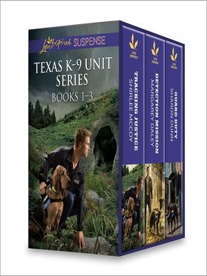 cover image of Texas K-9 Unit Series Books 1-3: Tracking Justice\Detection Mission\Guard Duty
